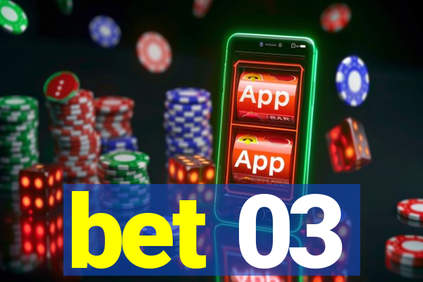 bet 03